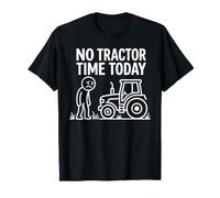No Hay Tiempo de Tractor Hoy | Funny Farmer Tractor Lover Camiseta