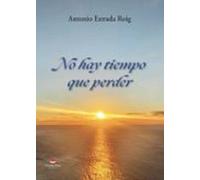 No Hay Tiempo Que Perder
