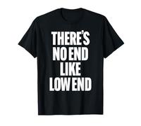NO HAY UN FINAL COMO LOW END rock n roll 80s bass drummer rap Camiseta