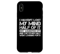 No he perdido mi mente La mitad de ella simplemente se alejó diciendo Carcasa para iPhone XS Max