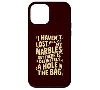 No he perdido Todas mis canicas, definitivamente Hay un Agujero Carcasa para iPhone 12 Mini