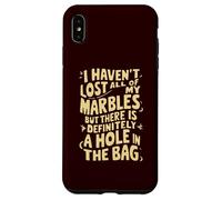 No he perdido Todas mis canicas, definitivamente Hay un Agujero Carcasa para iPhone XS MAX