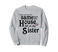 No he Sido el Mismo Desde Que Esa casa cayó sobre mi Hermana Sudadera