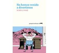 No Hemos Venido A Divertirnos
