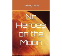 No Heroes on the Moon