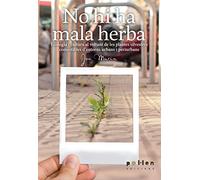 No hi ha mala herba.: Ecologia i cultura al voltant de les plantes silvestres comestibles d entorns urbans i periurbans (Producció neta)