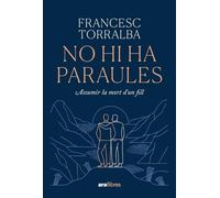No hi ha paraules: Assumir la mort d'un fill (CATALAN)