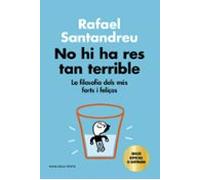 No hi ha res tan terrible (edició especial il·lustrada): La filosofia dels més forts i feliços (Divulgació)