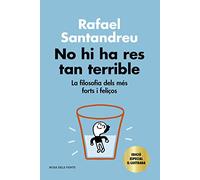 No hi ha res tan terrible (edició especial il·lustrada): La filosofia dels més forts i feliços (Divulgació)