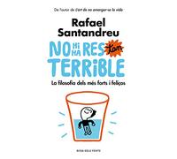 No hi ha res tan terrible: La filosofia dels més forts i feliços (Divulgació)