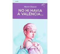 No Hi Havia A Valencia...