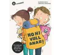 No hi vull anar!