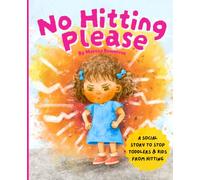 No Hitting Please: Girl Version - A Social Story to Stop Toddlers and Kids from Hitting (Picture Books for Kids)
