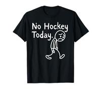 No Hockey Today Funny Sad Stickman Hockey Player Humor Camiseta