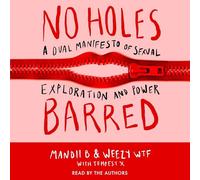 No Holes Barred: A Dual Manifesto of Sexual Exploration and Power