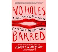 No Holes Barred: A Dual Manifesto of Sexual Exploration and Power