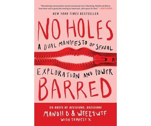 No Holes Barred: A Dual Manifesto of Sexual Exploration and Power