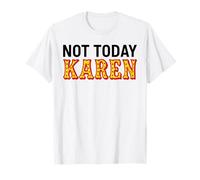 No Hoy Karen Gracioso Mujer Chica Payaso Mala Actitud Codicioso Camiseta