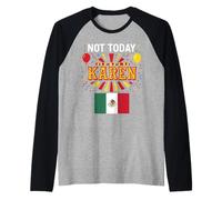 No Hoy Karen Mexicano Mujer Chica Chicana No Mala Actitud Camiseta Manga Raglan