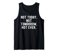 no Hoy ni mañana ni Siquiera sabiduría Motivacional Camiseta sin Mangas