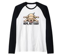 No, Hoy no es el Divertido Perro Golden Retriever Lazy Sploot Camiseta Manga Raglan