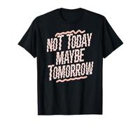 No Hoy Tal Vez mañana Humor Relajado Camiseta