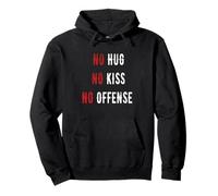 No hug no kiss no offense say it in a fun way tee Sudadera con Capucha