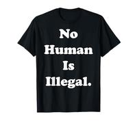 No Human Is Illegal Human Rights Camiseta