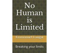 No Human is Limited: Breaking your limits: 1