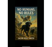 No Human, No Rules (Sylvester and the Kitten Conspiracy)