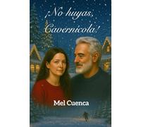 ¡No huyas, Cavernícola!: una comedia romántica con toques dramáticos. Basada en hechos reales.