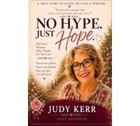 No Hype. Just Hope.: A Journey From Self-Doubt To Hope.