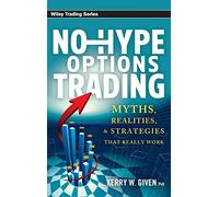 No-Hype Options Trading: Myths, Realities, and Strategies That Really Work (Wiley Trading)