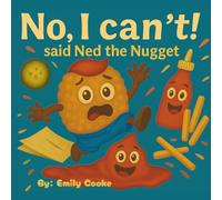 "No, I can't!" said Ned the Nugget