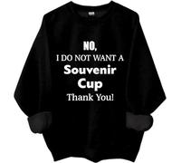No I Do Not Want A Souvenir Cup Thank You, sudadera con texto en inglés "No I Do Not Want A Souvenir Cup Thank You", camisetas para mujer y hombre, Negro, M