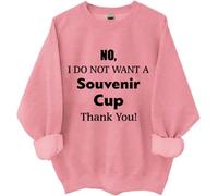 No I Do Not Want A Souvenir Cup Thank You, sudadera con texto en inglés "No I Do Not Want A Souvenir Cup Thank You", camisetas para mujer y hombre, rosa, M