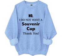 No I Do Not Want A Souvenir Cup Thank You, sudadera con texto en inglés "No I Do Not Want A Souvenir Cup Thank You", camisetas para mujer y hombre, azul celeste, M
