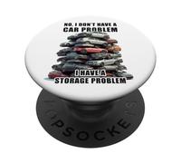 No I Don't Have a Car Problem I Have a Storage Problem Men's PopSockets PopGrip Adhesivo