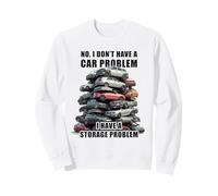 No I Don't Have a Car Problem I Have a Storage Problem Men's Sudadera