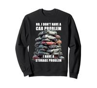 No I Don't Have a Car Problem I Have a Storage Problem Men's Sudadera