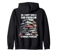 No I Don't Have a Car Problem I Have a Storage Problem Men's Sudadera con Capucha