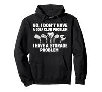 No I Dont Have A Golf Club Problem Divertido Golfing Golfista Sudadera con Capucha