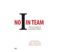 No I in Team: Party Loyalty in Canadian Politics