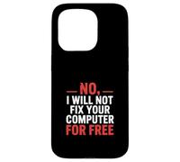 No I Will Not Fix Your Computer For Free - Carcasa para iPhone 15 Pro