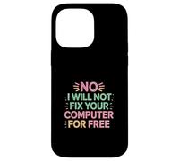 No I Will Not Fix Your Computer For Free Tech Support ----- Carcasa para iPhone 14 Pro Max