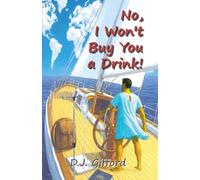 No, I Won't Buy You a Drink!: Memoirs of Travel, Illness, and Authenticity in the Face-to-Face World of the 1990’s (Hello, World: Journeys in Real Connection)