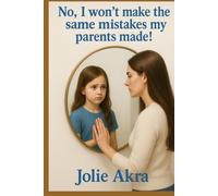 No, I won't make the same mistakes my parent's made! (The Torah-Guided Parenting Series)