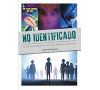 NO IDENTIFICADO. ENCUENTROS REALES CON OVNIS QUE SALTARON A LA PANTALLA