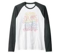 No I'm Not Cold Quit Asking Sarcasmo del Clima Helado - Camiseta Manga Raglan