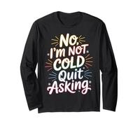 No I'm Not Cold Quit Asking Sarcasmo del Clima Helado - Manga Larga
